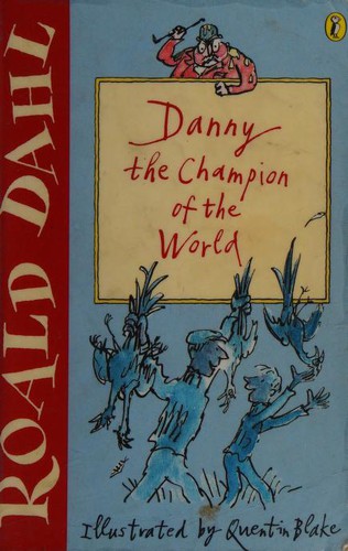 Quentin Blake, Roald Dahl: Danny the Champion of the World (Paperback, 2004, Gardners Books)