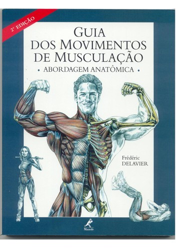 Frédéric Delavier: Guia dos Movimentos de Musculação (Paperback)