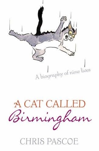Chris Pascoe: A Cat Called Birmingham (Paperback, 2005, Hodder & Stoughton Ltd)