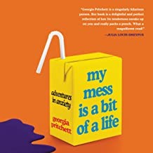 Georgia Pritchett: My Mess Is a Bit of a Life (2022, HarperCollins Publishers)