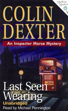 Colin Dexter: Last Seen Wearing (Inspector Morse Mysteries) (AudiobookFormat, 2000, The Audio Partners)