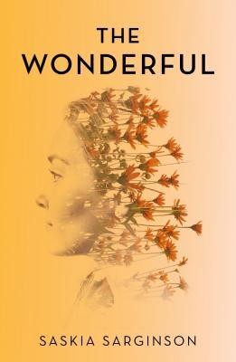 Saskia Sarginson: The Wonderful (Paperback, 2019, Flatiron Books)