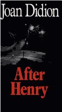 Joan Didion: After Henry (1992, Simon & Schuster)