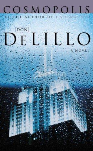 Don DeLillo: Cosmopolis (Paperback, 2004, Picador)