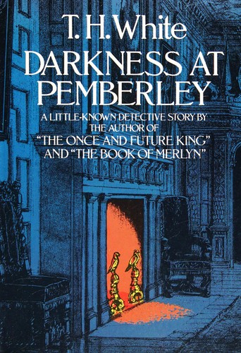 T. H. White: Darkness at Pemberley (1978, Dover Publications)