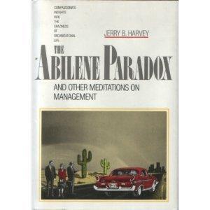 Jerry B. Harvey: The Abilene Paradox and Other Meditations on Management (1988)