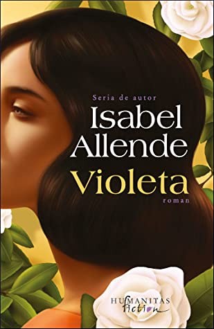 Isabel Allende, Isabel Allende: Violeta (Paperback, Romanian language, 2022, Humanitas Fiction)