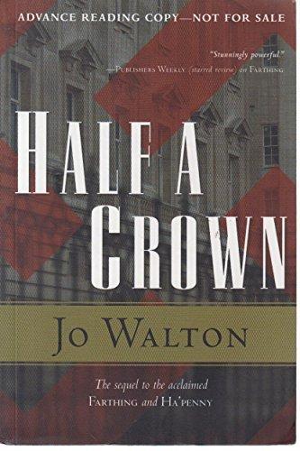 Jo Walton: Half a Crown