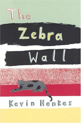 Kevin Henkes: The Zebra Wall (Paperback, 2005, HarperTrophy)