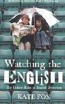 Kate Fox           : Watching the English (Paperback, 2005, CORONET (HODD), Hodder & Stoughton Ltd)