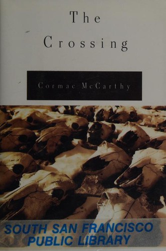 Cormac McCarthy: The crossing (1994, A.A. Knopf, Distributed by Random House)