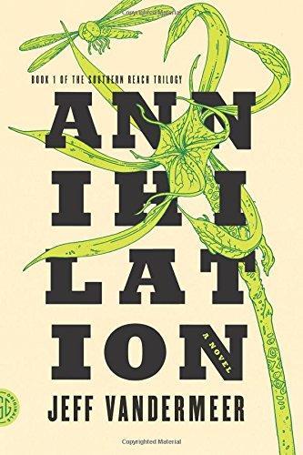 Jeff VanderMeer: Annihilation (2014)