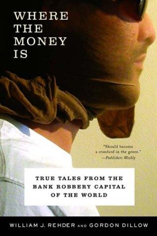 William J. Rehder, Gordon Dillow: Where the Money Is (2004, W. W. Norton & Company)