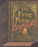 Jon Scieszka: Frog Prince Continued (Hardcover, 1991, Penguin Putnam~childrens Hc)