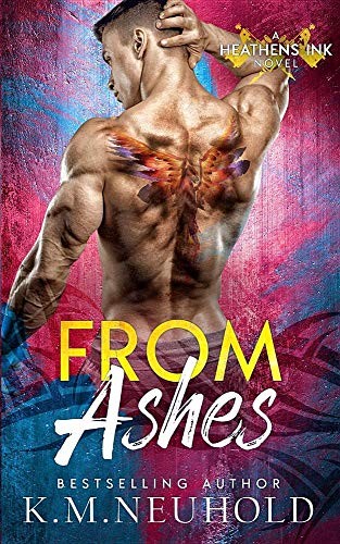 K M Neuhold: From Ashes (Paperback, 2017, CreateSpace Independent Publishing Platform)