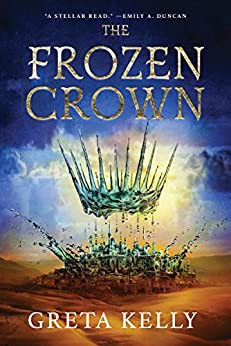 Greta Kelly: Frozen Crown (2021, HarperCollins Publishers)