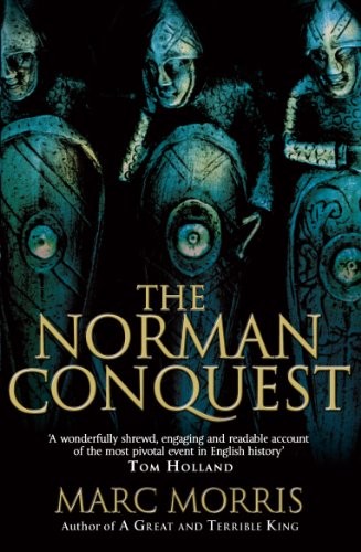 Marc Morris: The Norman Conquest (2013, Windmill)