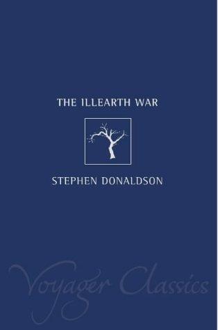 Stephen R. Donaldson: The Illearth War (Voyager Classics) (Paperback, 2002, Voyager)