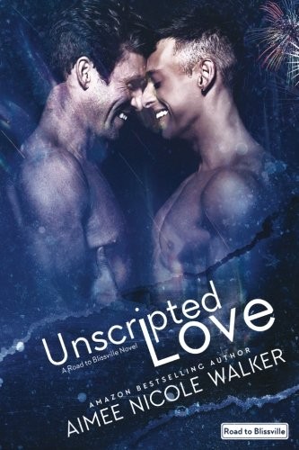 Aimee Nicole Walker: Unscripted Love (Paperback, 2017, Aimee Nicole Walker (author name))