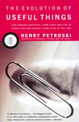 Henry Petroski: The Evolution of Useful Things (2010)