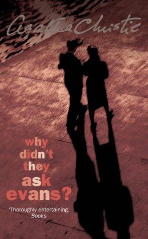 Agatha Christie: Why Didn't They Ask Evans? (2004, HarperCollins Publishers Ltd)
