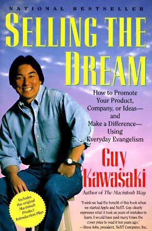 Guy Kawasaki: Selling the dream (1992, HarperBusiness)