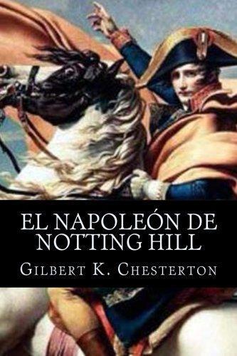 Gilbert Keith Chesterton: El Napoleon de Notting Hill
