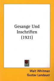 Walt Whitman: Gesänge und Inschriften (Paperback, German language, 2008, Kessinger Publishing)