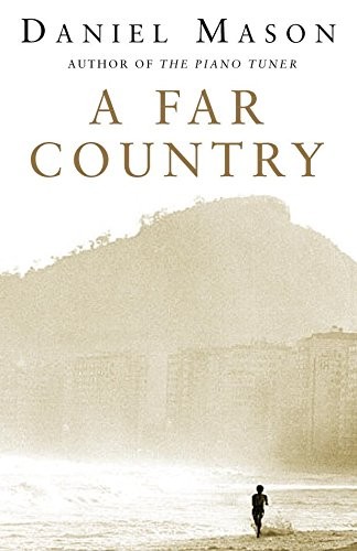 Mason, Daniel: A Far Country (Hardcover, 2007, Alfred A. Knopf)