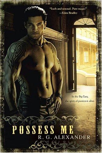 R.G. Alexander: Possess Me (Paperback, 2010, Berkley Trade)