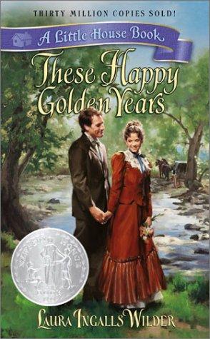 Laura Ingalls Wilder: These Happy Golden Years (Little House) (Paperback, 2003, Avon)