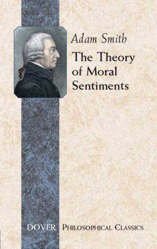 Adam Smith: The Theory of Moral Sentiments (Philosophical Classics) (Paperback, 2006, Dover Publications)
