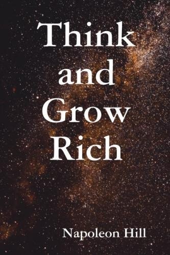 Napoleon Hill, Ben Holden-Crowther: Think and Grow Rich (Paperback, 2018, Holden-Crowther Publishing)