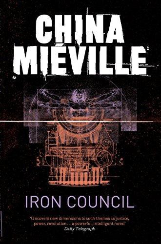 China Miéville: Iron Council (2011, Pan Publishing)