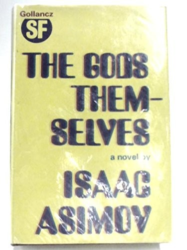 Isaac Asimov: The Gods Themselves (1972, Doubleday & Company, Inc.)
