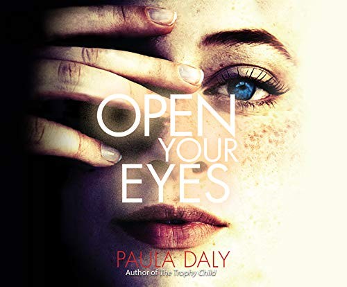 Paula Daly: Open Your Eyes (AudiobookFormat, 2018, Dreamscape Media)