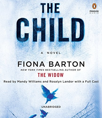 Fiona Barton: The Child (AudiobookFormat, 2017, Penguin Audio)