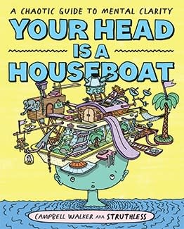 Campbell Walker: Your Head Is a Houseboat (2021, Hardie Grant Publishing)