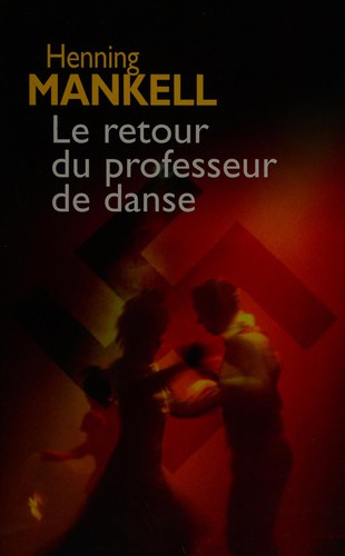 Henning Mankell: Le retour du professeur de danse (French language, 2007, Éd. France loisirs)