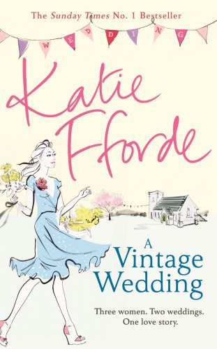 Katie Fforde: A Vintage Wedding (Hardcover, 2015, Century)