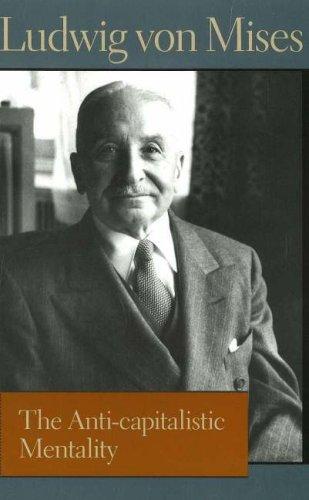 Ludwig von Mises: The anti-capitalistic mentality (Hardcover, 2006, Liberty Fund)