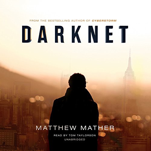 Matthew Mather: Darknet (AudiobookFormat, 2015, Blackstone Audiobooks, Blackstone Audio, Inc.)