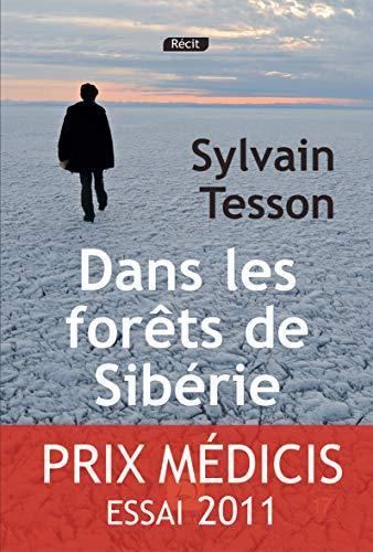 Sylvain Tesson: Dans les forêts de Sibérie février-juillet 2010 (French language, 2011)