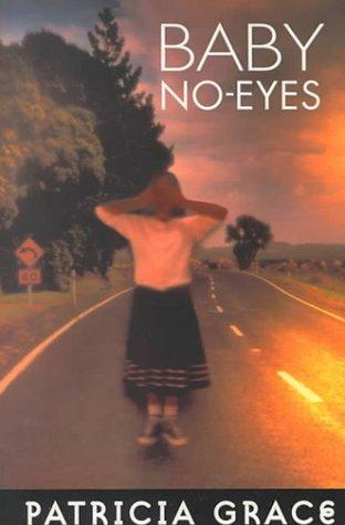 Patricia Grace: Baby no-eyes (1998, University of Hawai'i Press)