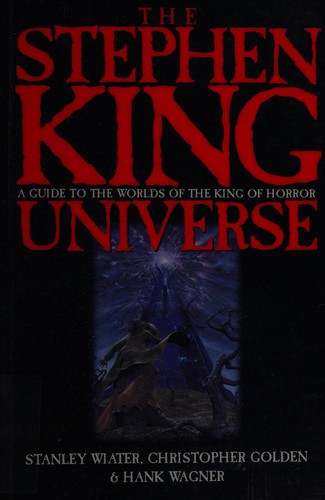 Stan Wiater: The Stephen King universe (2001, Renaissance Books, Distributed by St. Martin's Press)