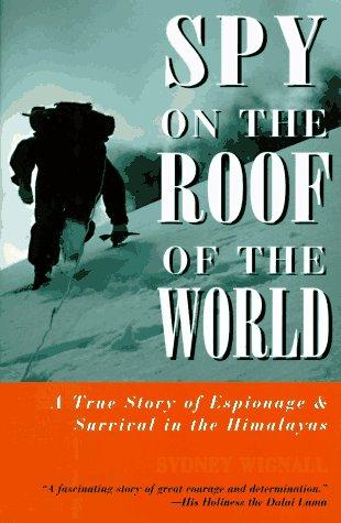 Sydney Wignall: Spy on the roof of the world (1996, Lyons & Burford)