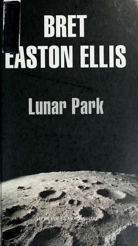 Bret Easton Ellis: Lunar Park (Hardcover, Spanish language, 2006, Grijalbo Mondadori Sa)