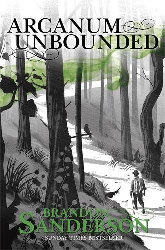 Brandon Sanderson: Arcanum Unbounded: The Cosmere Collection (2016, GOLLANCZ)