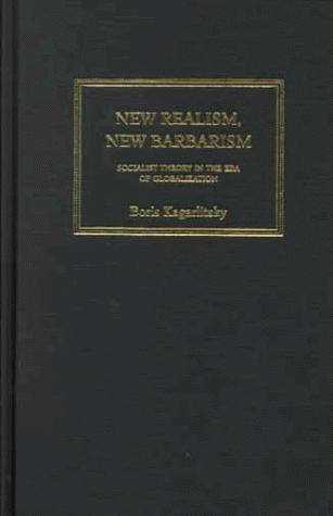 Boris Kagarlitsky: New Realism, New Barbarism (Hardcover, 1999, Pluto Press)