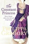 Philippa Gregory: Constant Princess, The (Paperback, 2006, HarperCollins Publishers Ltd)